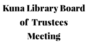 Kuna Library Board of Trustees Meeting