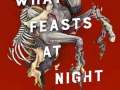 What-Feasts-at-Night