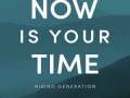 Now-Is-Your-Time-A-Message-to-the-Rising-Generation