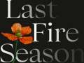 The-Last-Fire-Season