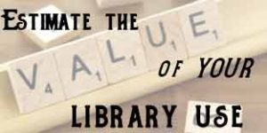 Estimate the Value of Your Use with our Library Value Calculator