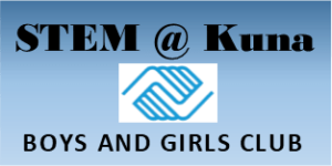 STEM @ Kuna Boys and Girls Club