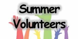 Volunteers Needed Summer 2022
