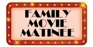 Family Movie Matinee