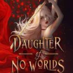 Book cover, Daughter of No Worlds