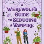 Book cover, A Werewolf's Guide to Seducing A Vampire