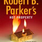 Book cover, Robert B. Parker's Hot Property