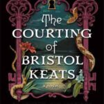 Book cover, The Courting of Bristol Keats #1