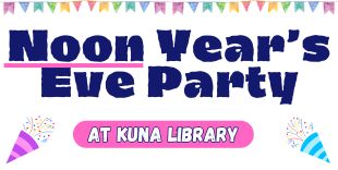 Noon Year's Eve Party at Kuna Library