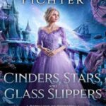 Book cover, Cinders, Stars and Glass Slippers