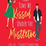 Book cover, That Time When we Kissed Under the Mistletoe