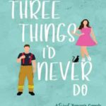 Book cover, Three Things I'd Never Do