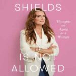 Book cover, Brooke Shields is not allowed to get old