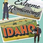 Book cover, Extreme Romancing in Idaho