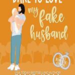 Book cover, Dare-to-Love-My-Fake-Husband,-Dare-to-Love-#3