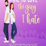 Book cover, Dare-to-Love-the-Guy-I-Hate,-Dare-to-Love-#4