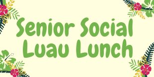 Senior Social Luau Lunch