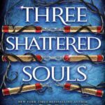 Book cover, Three-Shattered-Souls,-The-Broken-Blades-#3