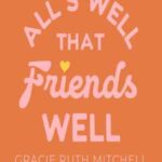 Book cover, All's-Well-That-Friends-Well
