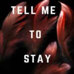 Book cover, Tell-Me-To-Stay,-Tell-Me