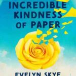 Book cover, The-Incredible-Kindness-of-Paper