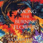 Book cover, Among-the-Burning-Flowers,-Roots-of-Chaos-#5