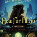 Book cover, How-Far-I'll-Go,-A-Twisted-Tale