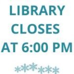 Kuna Library is closing at 6:00 pm today.