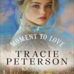 Book cover, A Moment to Love, The Hope of Cheyenne #3