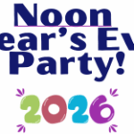Noon Year's Eve Party at the library. Wednesday, December 31, 2025 from 11:00 am - 12:15 pm