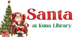 Visit Santa at Kuna Library on Saturday, December 13, 2025 from 10:30-11:30 am