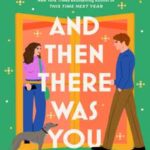 Book cover, And-Then-There-Was-You