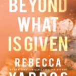 Book cover, Beyond-What-is-Given,-Flight-&-Glory-#3