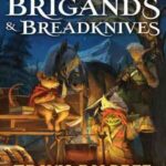 Book cover, Brigands-&-Breadknives,-Legends-&-Lattes-#2