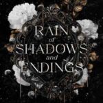 Book cover, Rain-of-Shadows-and-Endings,-The-Legacy-#1