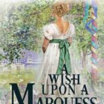Book cover, A-Wish-Upon-a-Marquess,-A-Maypole-in-Mayfair-#2