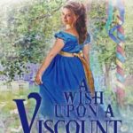 Book cover, A-Wish-Upon-a-Viscount,-A-Maypole-in-Mayfair-#4