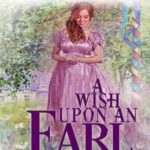 Book cover, A-Wish-Upon-an-Earl,-A-Maypole-in-Mayfair-#3