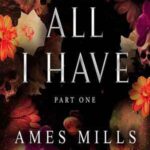 Book cover, All-I-Have,-Part-One