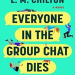 Book cover, Everyone-in-the-Group-Chat-Dies