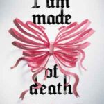 Book cover, I-Am-Made-of-Death