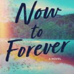 Book cover, Now-to-Forever,-Life-on-the-Ledge-Duet-#2