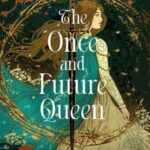 Book cover, The-Once-and-Future-Queen,-The-Lives-of-Guinevere-#1
