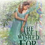 Book cover, The-Rake-I-Wished-For,-A-Maypole-in-Mayfair-Book-#6