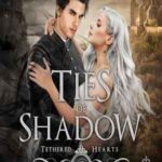 Book cover, Ties-of-Shadow,-Tethered-Hearts-#6