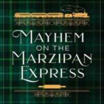 Book cover, Mayhem-on-the-Marzipan-Express,-Claire-Walker-Mystery-#2