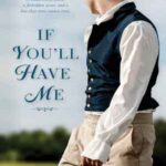 Book cover, If-You'll-Have-Me,-Proper-Romance-Regency