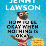 Book cover, How-to-be-Okay-When-Nothing-is-Okay