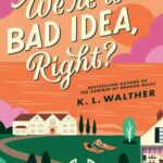 Book cover, We're-a-Bad-Idea,-Right