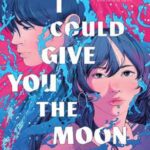 Book cover, I-Could-Give-you-the-Moon